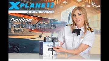 Parking Brake by Desktop Pilot - Setup Instructions for X-Plane