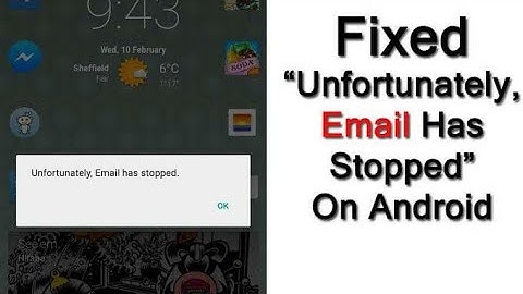 email keeps stopping on android phone | unfortunately email has stopped