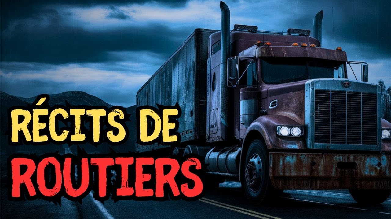 4 RÉCITS SURNATURELS DE ROUTIERS - Histoire d'horreur