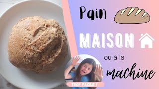 Recette de PAIN MAISON ? et à la MACHINE ?