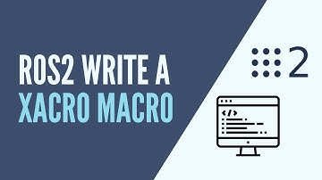 ROS2 - Create a Xacro Macro