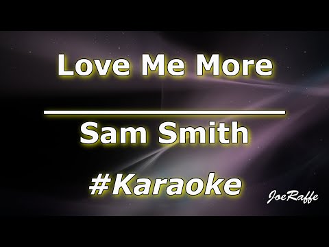 Sam Smith - Love Me More (Karaoke)