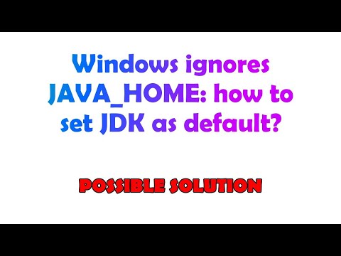 Windows ignores JAVA_HOME: how to set JDK as default?