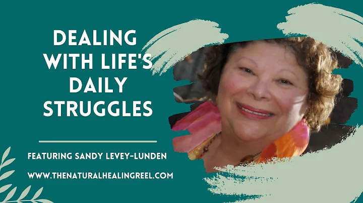 Dealing with Life's Daily Struggles | Sandy Levey-...
