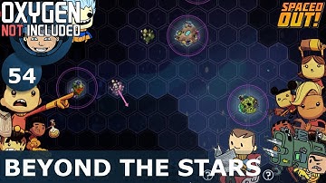 BEYOND THE STARS - Oxygen Not Included: Ep. #54 - The Ultimate Base 2.0 (Spaced Out DLC)