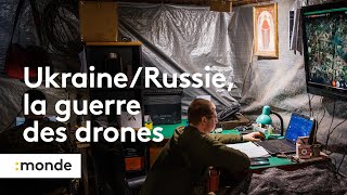 Ukraine / Russie, la guerre des drones