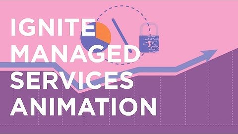 Ignite - Managed Services Animation