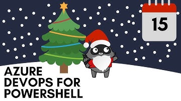 Day 15 - Azure DevOps for PowerShell