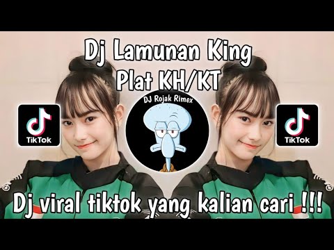 DJ LAMUNAN KING PLAT KH/KT | DJ KING PLAT KT VIRAL TIKTOK TERBARU 2024