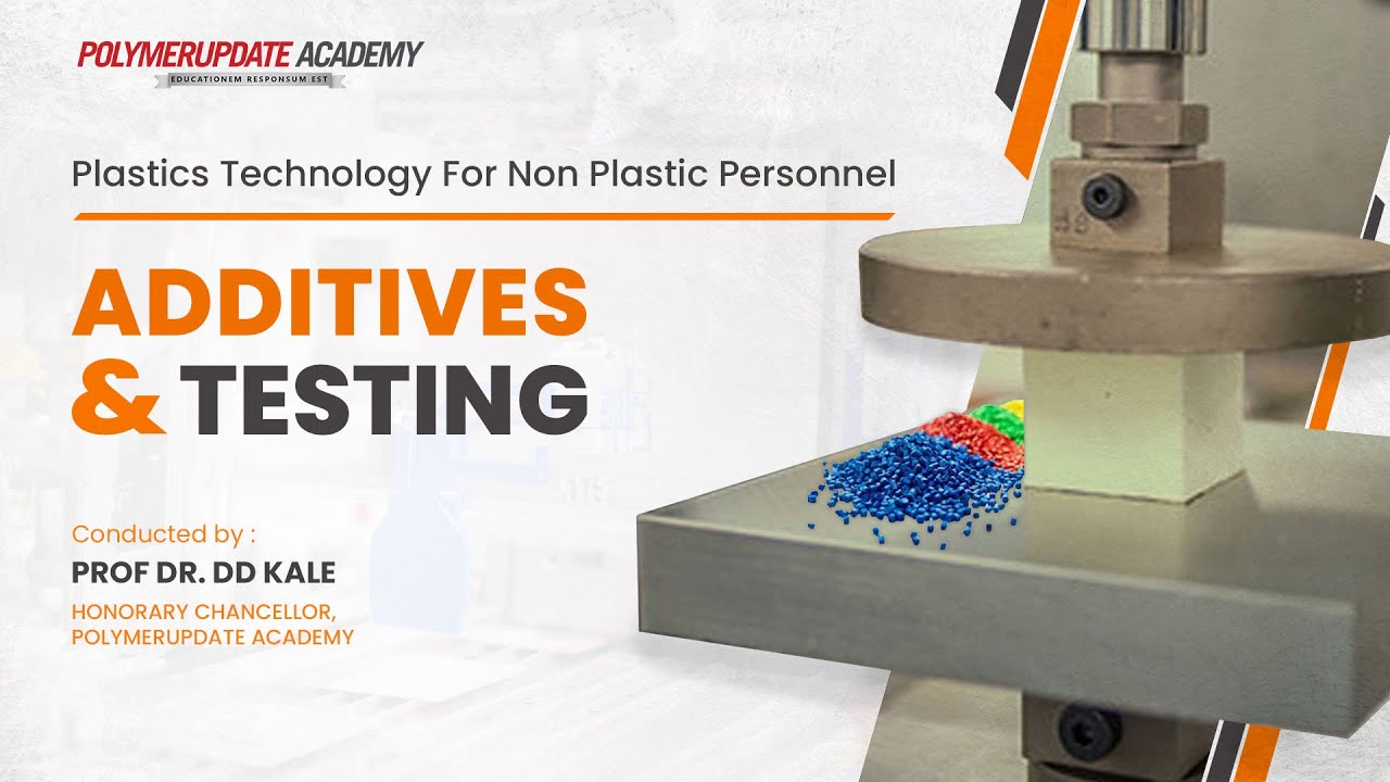 Plastics Technology for Non-Plastic Personnel - Additives & Testing ...