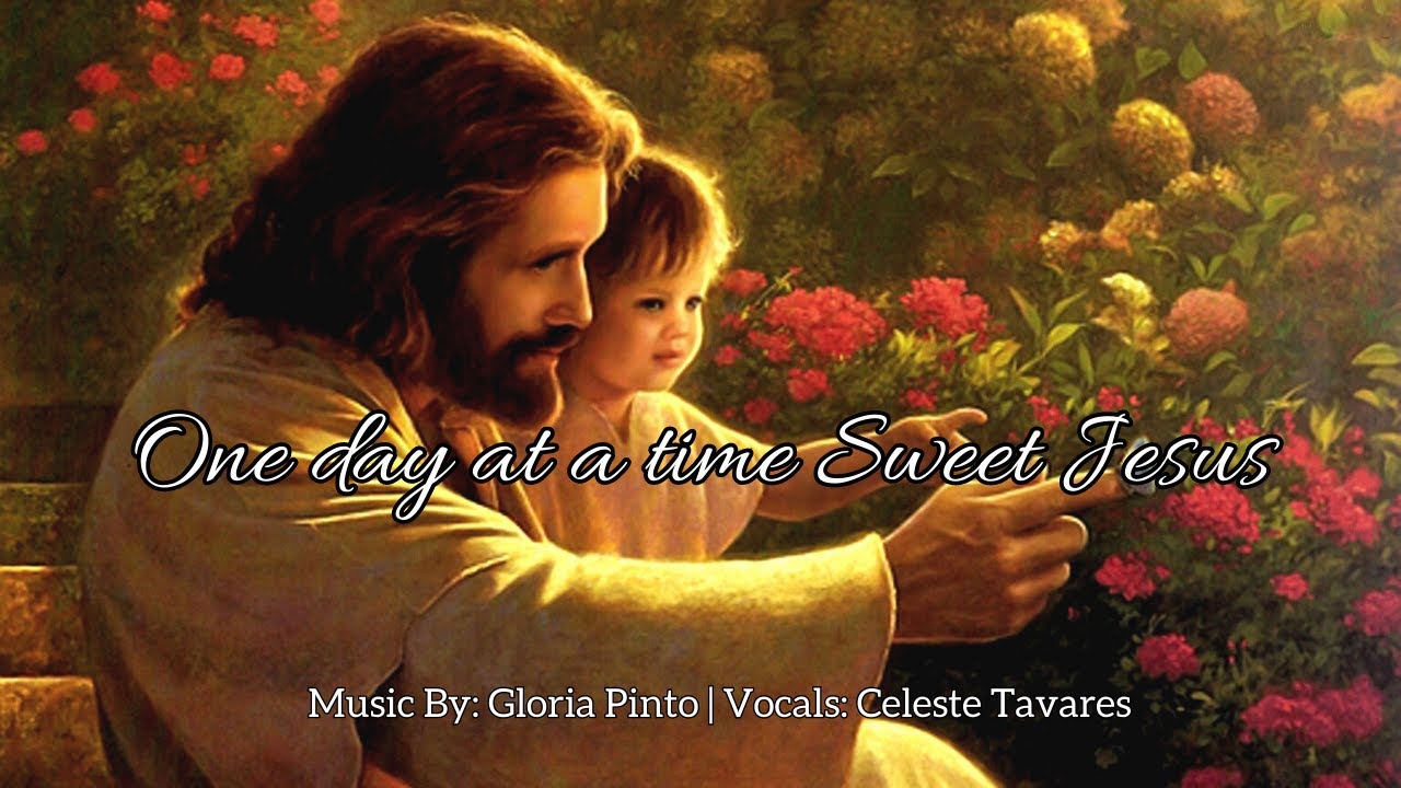 one-day-at-a-time-sweet-jesus-with-lyrics-celeste-tavares-youtube