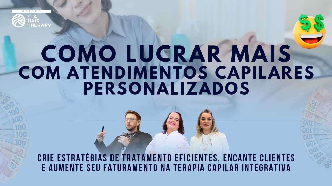 Como Lucrar Mais com Atendimentos Capilares Personalizados com Terapia Capilar Integrativa✨