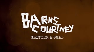 Barns Courtney - Glitter & Gold