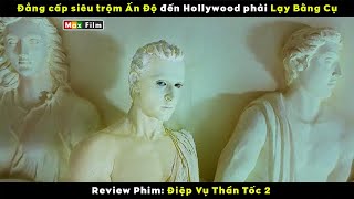 Đẳng cấp siêu trộm Ấn Độ khiến Hollywood phải khóc thét - review phim Điệp Vụ Thần Tốc 2