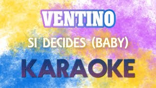 Ventino - Si decides baby (Karaoke) + Acordes