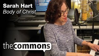 The Commons: The Body of Christ – Sarah Hart
