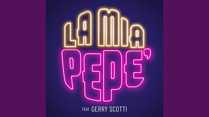 LA MIA PEPÈ (feat. Gerry Scotti)