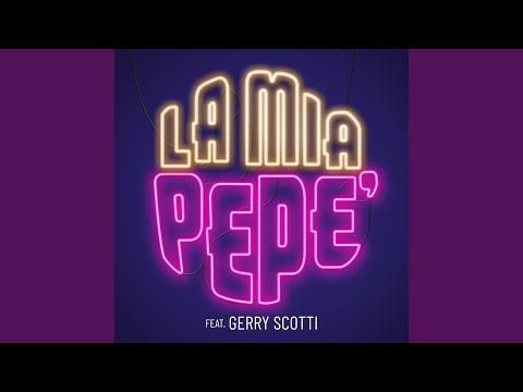 LA MIA PEPÈ (feat. Gerry Scotti)