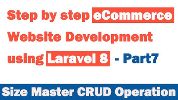 Step by step eCommerce website Development using Laravel 8 - Part 7 (Size Master CRUD Operations)
