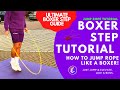 BOXER STEP TUTORIAL - Jumping Rope Like A Boxer (ULTIMATE GUIDE)