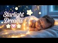 Starlight Dreams ✨ Soft Classical Lullabies for Deep Baby Sleep 😴