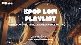 [Kpop Lofi Playlist] 🎧 1 Hour Rainy Day Kpop Lofi Mix 4 ☔️ Music for Relax🍃/Study📚/Sleep💤