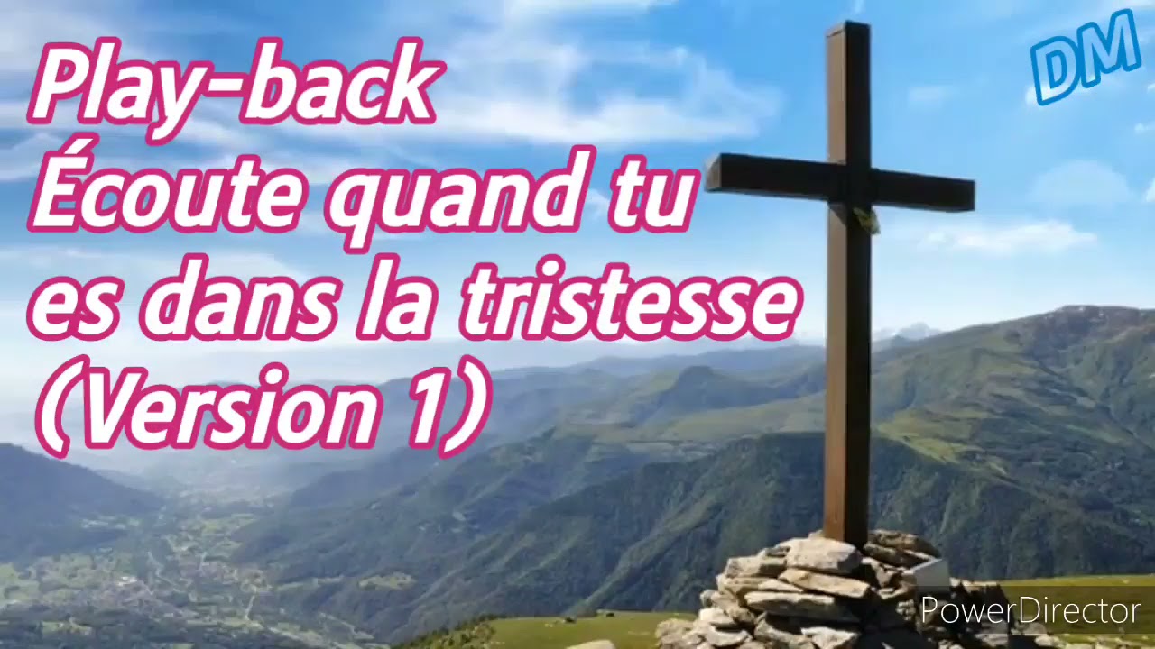 Play-back Écoute quand tu es dans la tristesse 1 (avec parole)