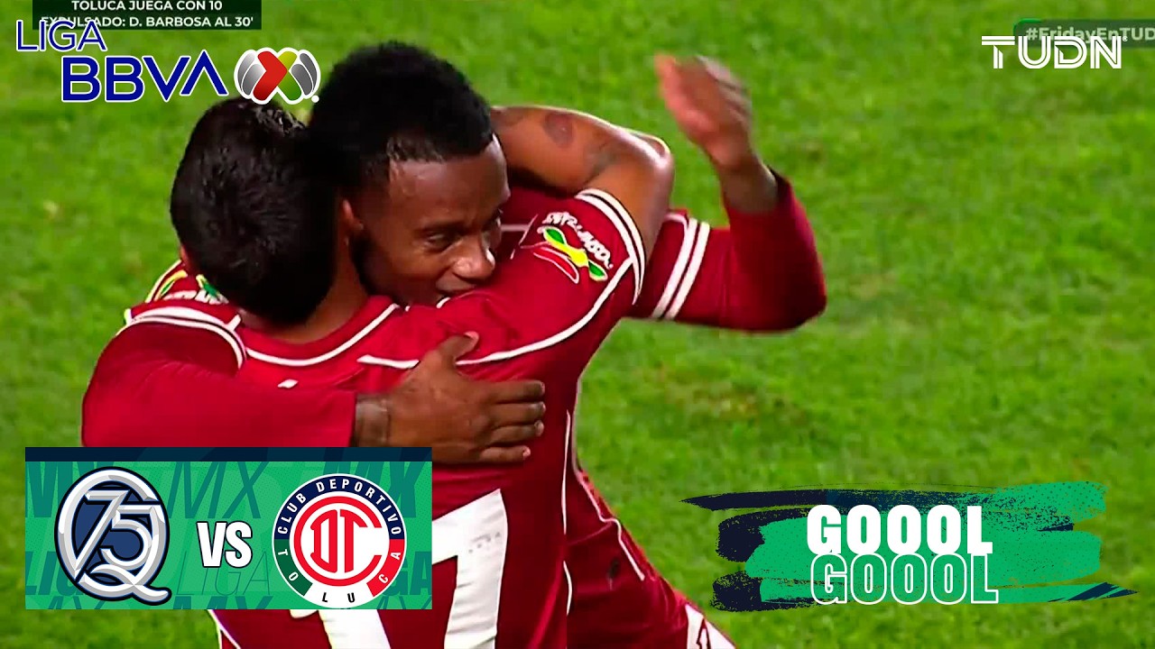 ¡GOLAZO DEL TOLUCA! Querétaro vs Toluca | Liga MX - Jornada 5 Apertura 2026 | TUDN
