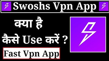 Swoshs VPN App kaise use kare II How to use Swoshs VPN App || Swoshs VPN App