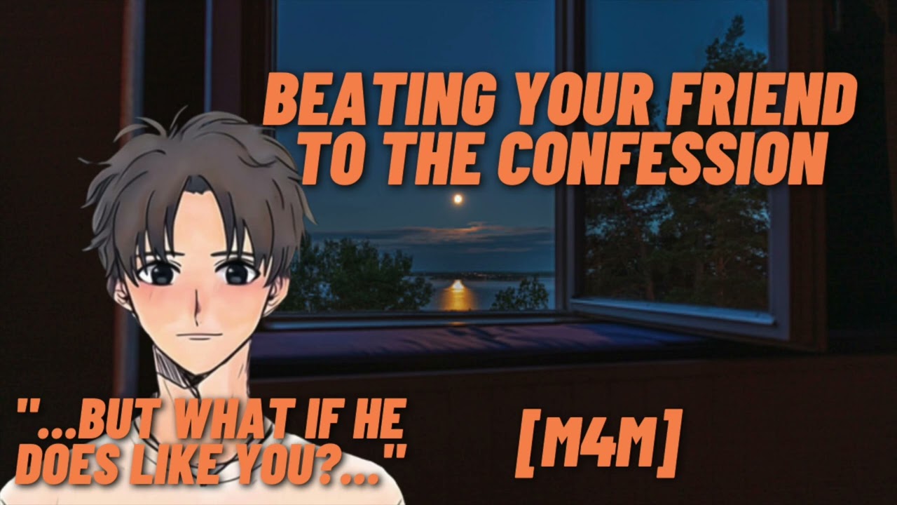 Beating Your Friend To The Confession [M4M] [Friends to Lovers] [Reverse Confession] [Audio RP]