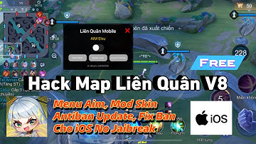 Hack Map Liên Quân V8 Free, An Toàn, Update Anti, Menu Aim, Mod Skin Cho iOS No Jaibreak - pH Mod