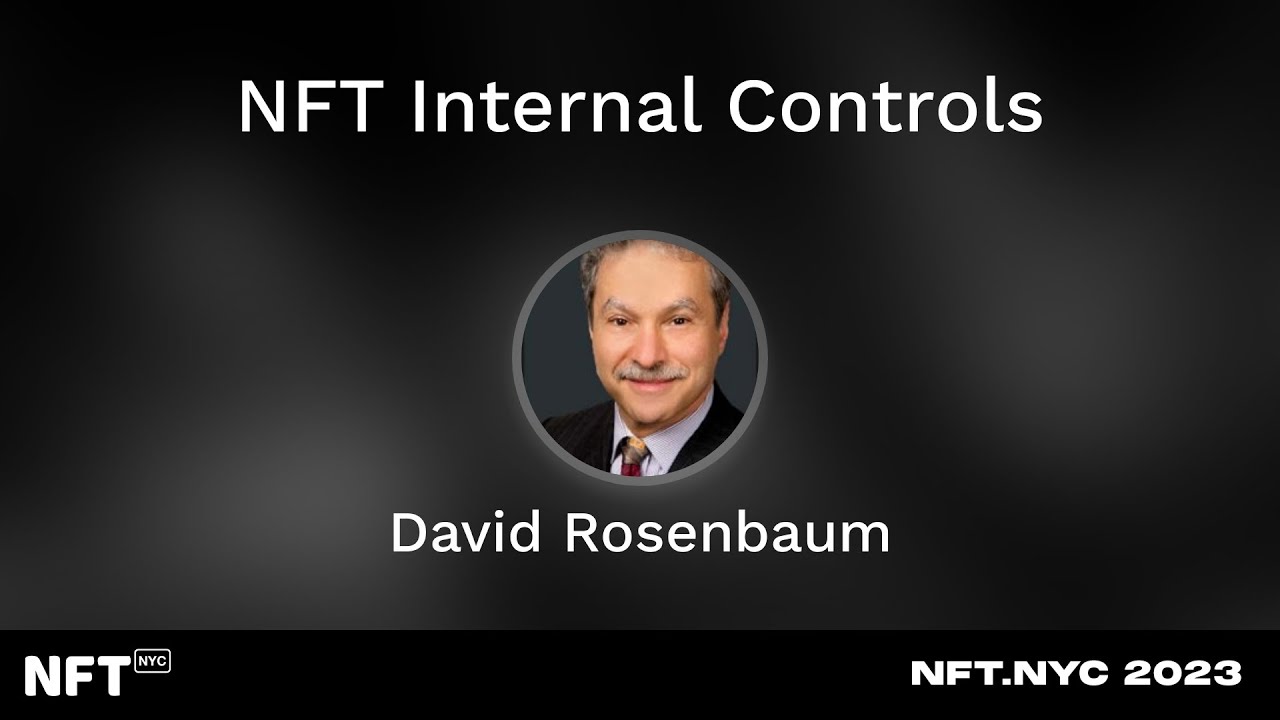 NFT Internal Controls - David Rosenbaum at NFT.NYC 2023 - YouTube