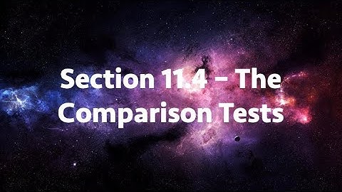 Section 11.4 - The Comparison Tests