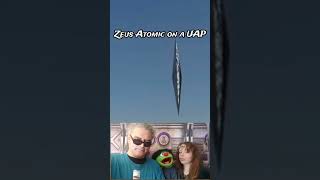 Zeus Atomic on a UAP #zeusatomic #shorts #uap #astrospacehero