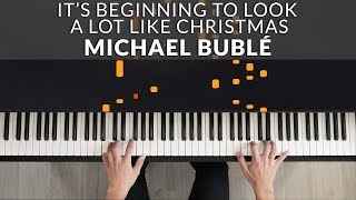 IT'S BEGINNING TO LOOK A LOT LIKE CHRISTMAS - MICHAEL BUBLÉ | Tutorial of my Piano Version + Score