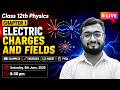 🔴 LIVE: Electric Charges &amp; Fields | Examples + NCERT + PYQs | Class 12 Physics #learnatscholar