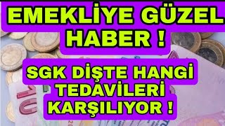 Emekliye Güzel Haber Sgk Dişte Hangi Tedavileri Karşılıyor 