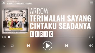 Arrow - Terimalah Sayang Cintaku Seadanya [Lirik]