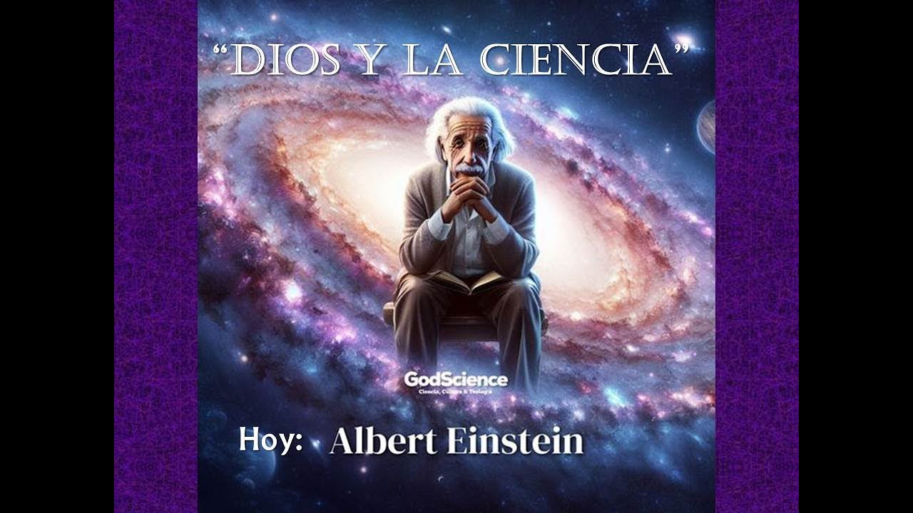 Dios y la Ciencia - Albert Einstein - YouTube