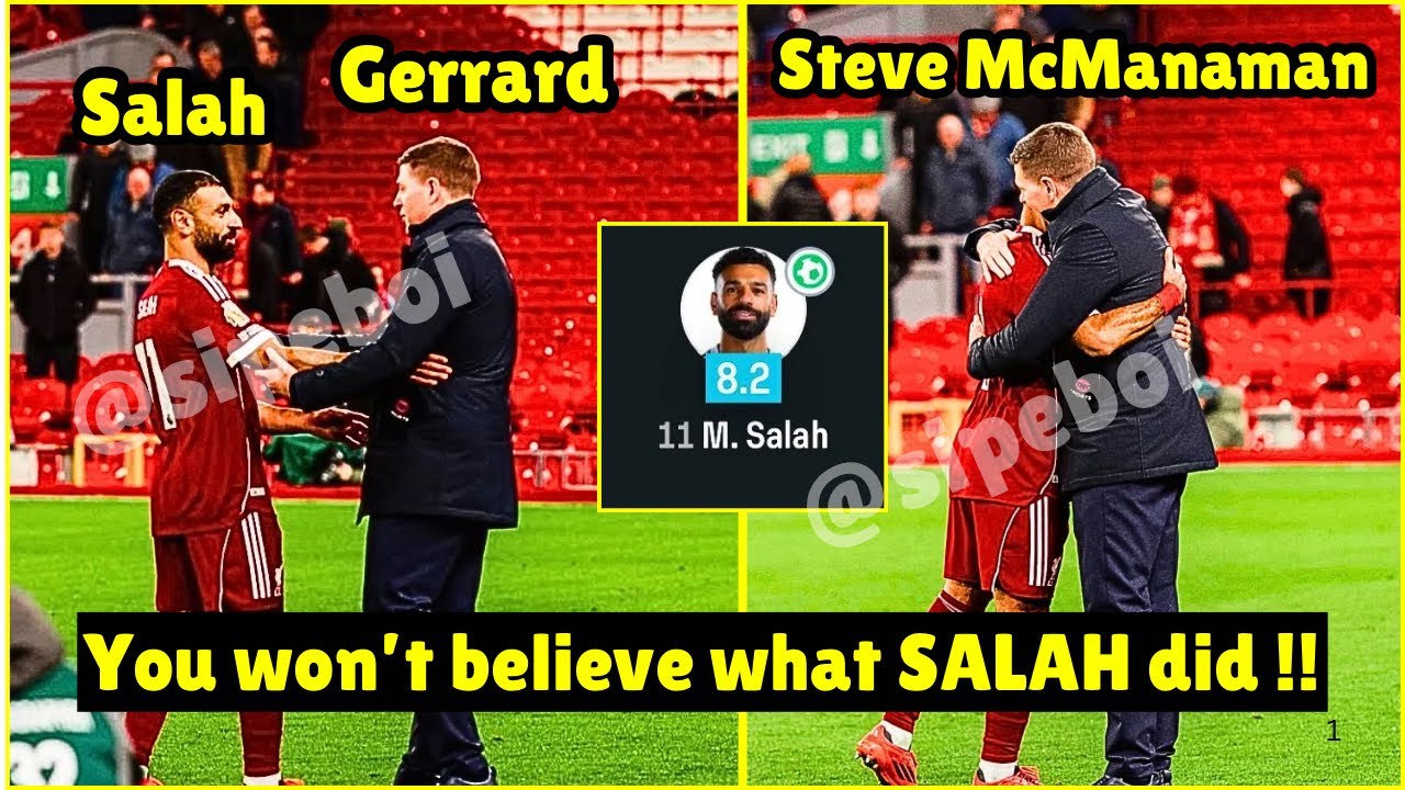 Liverpool fans STUNNED As Salah DID THIS to Steven Gerrard & McManaman after won against Aston Villa