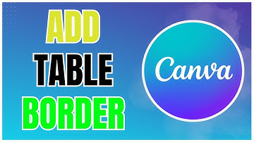 How to Add Border to Table in Canva 2025?