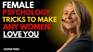 Female Psychology Tricks To Make Any Women Love You Esther Perel Best Motivation Speech