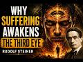 Why Suffering Awakens the Third Eye: Rudolf Steiner