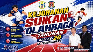 PART 1 | KEJOHANAN SUKAN & OLAHRAGA TAHUNAN KALI KE-20 SK SEREMBAN 2A
