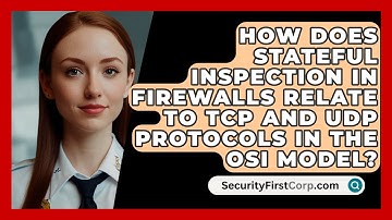 How Does Stateful Inspection in Firewalls Relate to TCP and UDP Protocols in the OSI Model?