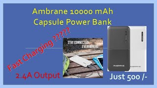 Ambrane Capsule PowerBank 10000 mAh, Fast Charging, 2.4A Output | Unboxing and Review