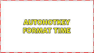 AutoHotKey Format Time
