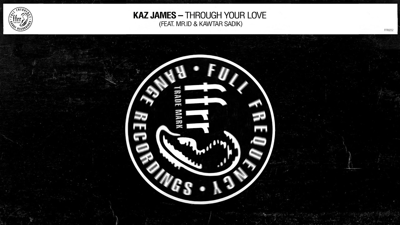 Kaz James - Through Your Love (feat. Mr.id & Kawtar Sadik)