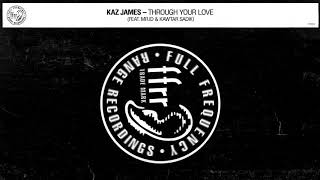 Kaz James - Through Your Love (feat. Mr.id \u0026 Kawtar Sadik)