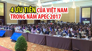4 ưu tiên của chủ nhà Việt Nam trong năm APEC 2017